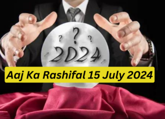 Aaj Ka Rashifal 15 July 2024